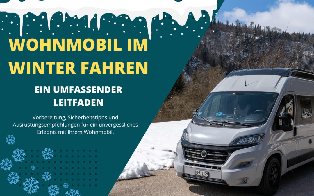 Wohnmobil im Winter fahren: Ein Leitfaden für Sicherheit und Komfort