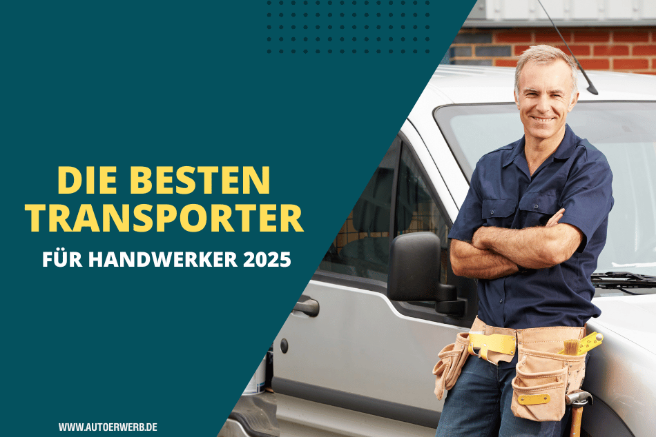 Die besten Transporter für Handwerker 2025
