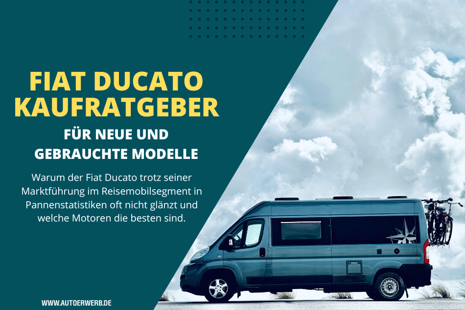 Fiat Ducato Kaufratgeber für neue und gebrauchte Modelle